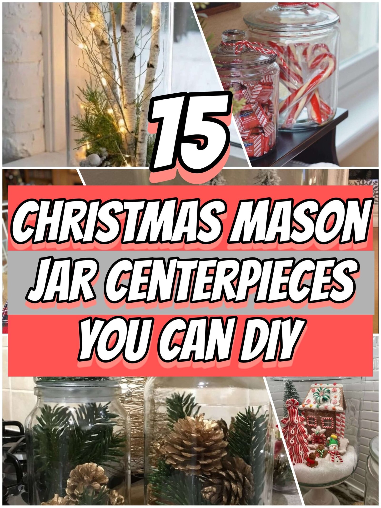 15 Christmas Mason Jar Centerpieces You Can DIY for a Cozy Holiday Table